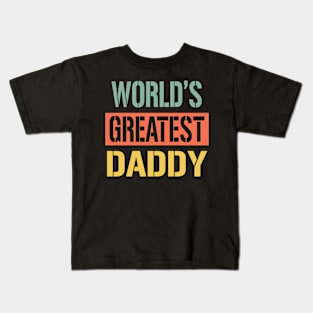 worlds greatest daddy Kids T-Shirt